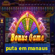 puta em manaus